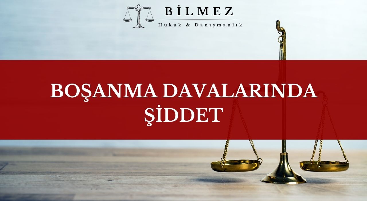 BOŞANMA DAVALARINDA ŞİDDET