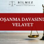 BOŞANMA DAVASINDA VELAYET