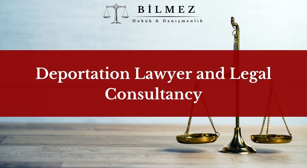 Deportation Lawyer and Legal Consultancy