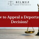 How to Appeal a Deportation Decision?