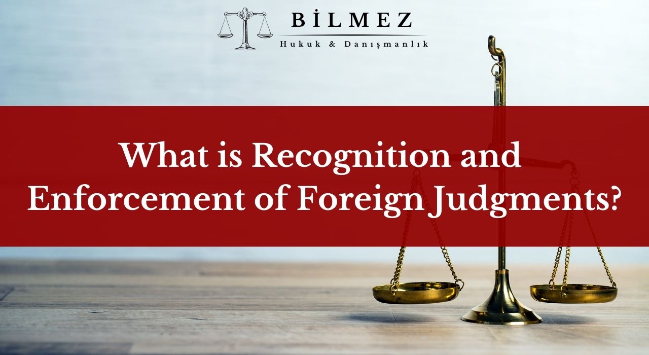 What is Recognition and Enforcement of Foreign Judgments?