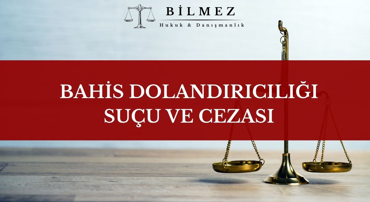 BAHİS DOLANDIRICILIĞI SUÇU VE CEZASI